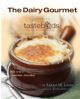 99764 The Dairy Gourmet: Secret Recipes from Tastebuds